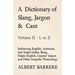 A Dictionary of Slang, Jargon & Cant - Embracing English, American, and Anglo-Indian Slang, Pidgin English, Gypsies' Jargon and Other Irregular Phrase