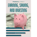 Earning Saving and Investing
