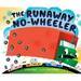The Runaway No-Wheeler