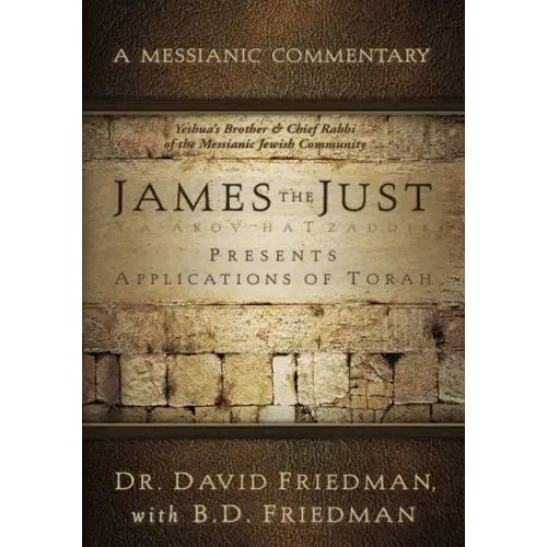 James the Just: Presents Applications of the Torah