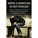 When a Band-Aid Is Not Enough: A Mother's Harrowing Journey through Her Sons' Addiction to Prescription Drugs