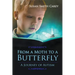 From a Moth to a Butterfly: A Journey of Autism