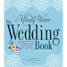 The Wedding Book: An Expert's Guide to Planning Your Perfect Day--Your Way