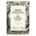 Irish Dancing: The Festival Story