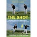 The Shot: Watson, Nicklaus, Pebble Beach, and the Chip That Changed Everything