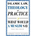 Islamic Law, Theology and Practice: What Would a Muslim Say (Volume 4)
