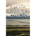 Alaska Village Missions: The First 50 Years