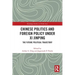 Chinese Politics and Foreign Policy under Xi Jinping: The Future Political Trajectory