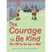 The Courage to Be Kind