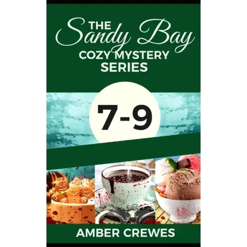 The Sandy Bay Cozy Mystery Series: 7-9