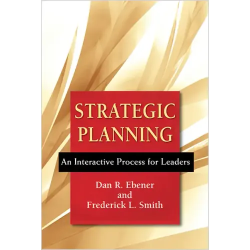 Strategic Planning: An Interactive Process for Leaders