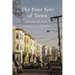 The Poor Side of Town: And Why We Need It