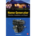 Home Generator: Selection, Installation, and Repair
