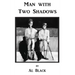Man With Two Shadows