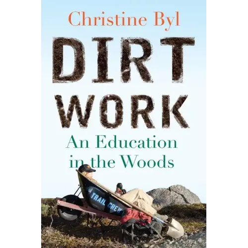 Dirt Work: An Education in the Woods