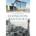 A New History of Lexington, Kentucky