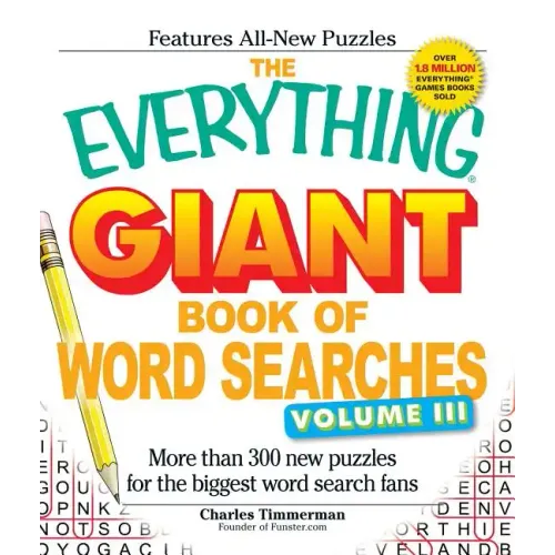 The Everything Giant Book of Word Searches, Volume 3: More Than 300 New Puzzles for the Biggest Word Search Fans