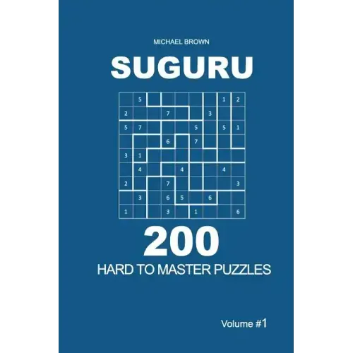 Suguru - 200 Hard to Master Puzzles 9x9 (Volume 1)