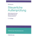 Steuerliche Außenprüfung: (Betriebsprüfung) - Steuerfahndung - Steueraufsicht