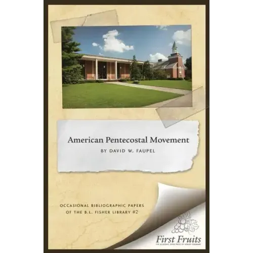 The American Pentecostal Movement: A Bibliographical Essay
