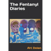 The Fentanyl Diaries