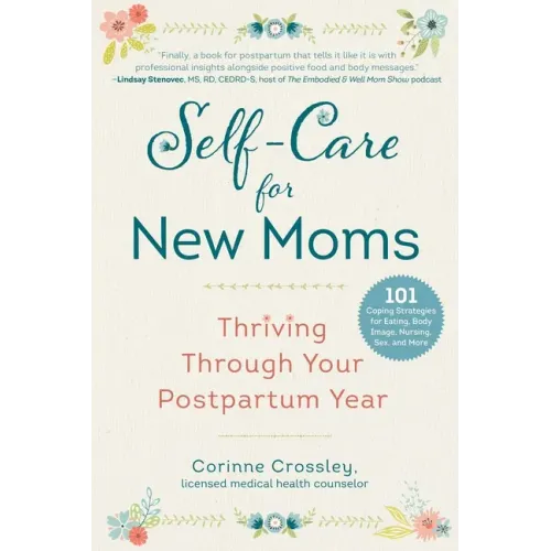 Self-Care for New Moms: Thriving Through Your Postpartum Year