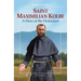 Saint Maximilian Kolbe: A Hero of the Holocaust