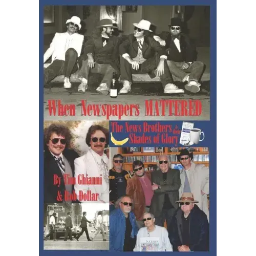 When Newspapers Mattered: The News Brothers & Their Shades of Glory