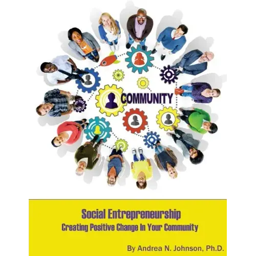 Social Entrepreneurship: Creating Positive Change in Your Community