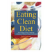 Eating Clean Diet: The Eating Clean Cookbook: A Selection of Delicious Eating Clean Recipes