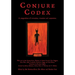 Conjure Codex: A Compendium of Invocation, Evocation, and Conjuration