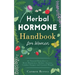 Herbal Hormone Handbook for Women: 41 Natural Remedies to Reset Hormones, Reduce Anxiety, Combat Fatigue and Control Weight