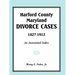 Harford County, Maryland Divorce Cases, 1827-1912: An Annotated Index
