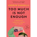Too Much Is Not Enough: A Memoir of Fumbling Toward Adulthood