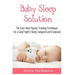 Baby Sleep Solution: The Four Most Popular Training Techniques for a Good Night's Sleep Compared and Explained