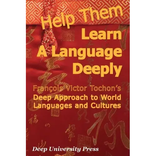 Help Them Learn a Language Deeply - Francois Victor Tochon's Deep Approach to World Languages and Cultures