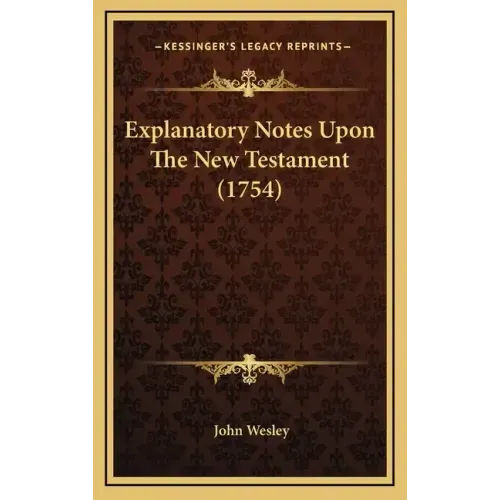Explanatory Notes Upon the New Testament (1754)