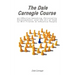 The Dale Carnegie Course on Effective Speaking, Personality Development, and the Art of How to Win Friends & Influence People