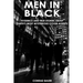 Men in Black: Evidence and True Stories about Earth's Most Mysterious Cover Agents