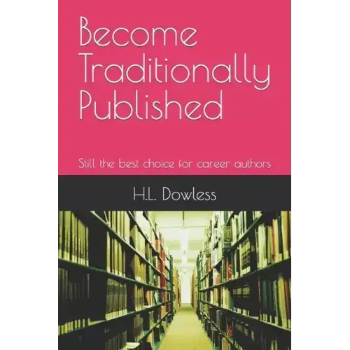Become Traditionally Published: Still the best choice for career authors