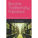 Become Traditionally Published: Still the best choice for career authors