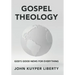 Gospel Theology: God's Good News for Everything