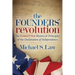 The Founders' Revolution: The Forgotten History and Principles of the Declaration of Independence