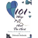 101 Ways To Heal The Hurt: Dealing with the death of a loved one