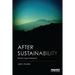 After Sustainability: Denial, Hope, Retrieval