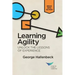 Learning Agility: Unlock the Lessons of Experience