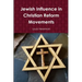 Jewish Influence in Christian Reform Movements