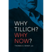 Why Tillich Why Now