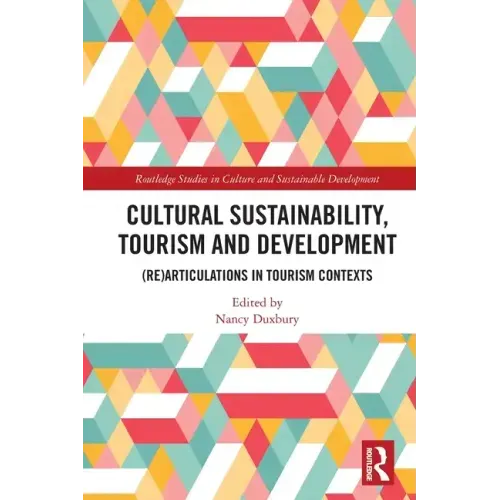 Cultural Sustainability, Tourism and Development: (Re)Articulations in Tourism Contexts