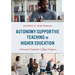 Autonomy-Supportive Teaching in Higher Education: A Practical Guide for College Professors